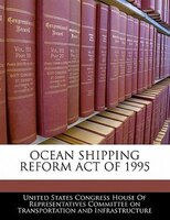 Ocean Shipping Reform Act Of 1995