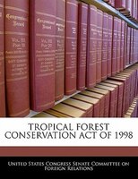 Tropical Forest Conservation Act Of 1998