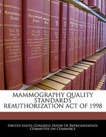 Mammography Quality Standards Reauthorization Act Of 1998
