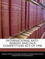 International Anti-bribery And Fair Competition Act Of 1998