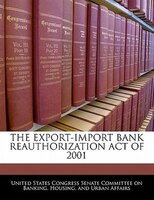 The Export-import Bank Reauthorization Act Of 2001