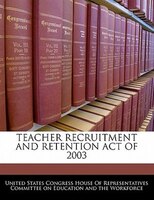 Teacher Recruitment And Retention Act Of 2003