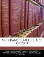 Veterans Benefits Act Of 2003