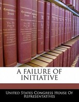 A Failure Of Initiative