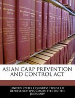 Asian Carp Prevention And Control Act
