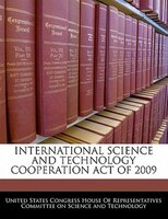 International Science And Technology Cooperation Act Of 2009