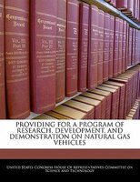 Providing For A Program Of Research, Development, And Demonstration On Natural Gas Vehicles