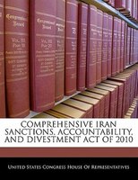Comprehensive Iran Sanctions, Accountability, And Divestment Act Of 2010