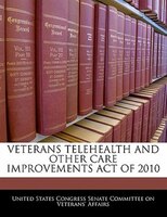 Veterans Telehealth And Other Care Improvements Act Of 2010