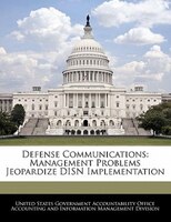 Defense Communications: Management Problems Jeopardize Disn Implementation