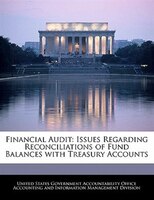 Financial Audit: Issues Regarding Reconciliations of Fund Balances with Treasury Accounts