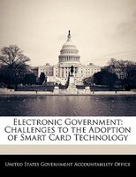 Electronic Government: Challenges To The Adoption Of Smart Card Technology