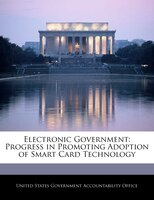 Electronic Government: Progress In Promoting Adoption Of Smart Card Technology