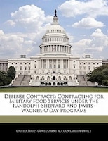 Defense Contracts: Contracting For Military Food Services Under The Randolph-sheppard And Javits-wagner-o'day Programs