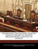 Government Contractors: Selected Agencies' Efforts to Identify Organizational Conflicts of Interest
