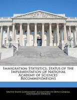 Immigration Statistics: Status Of The Implementation Of National Academy Of Sciences' Recommendations