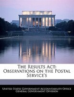 The Results Act: Observations On The Postal Service's