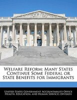 Welfare Reform: Many States Continue Some Federal Or State Benefits For Immigrants