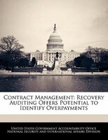 Contract Management: Recovery Auditing Offers Potential To Identify Overpayments