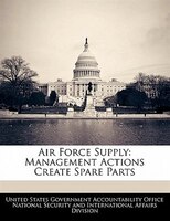 Air Force Supply: Management Actions Create Spare Parts
