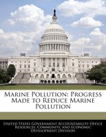 Marine Pollution: Progress Made To Reduce Marine Pollution