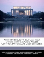 Aviation Security: Faa Can Help Ensure That Airports' Access Control Systems Are Cost-effective