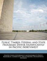 Public Timber: Federal And State Programs Differ Significantly In Pacific Northwest