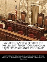 Aviation Safety: Efforts To Implement Flight Operational Quality Assurance Programs