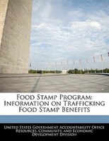 Food Stamp Program: Information On Trafficking Food Stamp Benefits