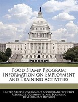 Food Stamp Program: Information On Employment And Training Activities
