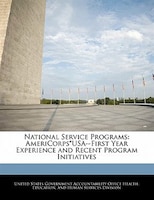 National Service Programs: Americorps*usa--first Year Experience And Recent Program Initiatives