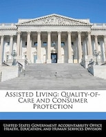 Assisted Living: Quality-of-Care and Consumer Protection