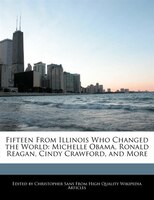 Fifteen From Illinois Who Changed The World: Michelle Obama, Ronald Reagan, Cindy Crawford, And More