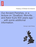 Our Ancient Parishes, Or A Lecture On
