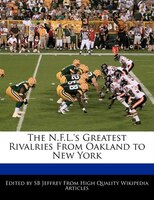 The N.f.l.'s Greatest Rivalries From Oakland To New York