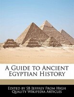 A Guide To Ancient Egyptian History