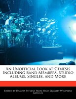 An Unofficial Look At Genesis Including Band Members, Studio Albums, Singles, And More