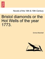 Bristol Diamonds Or The Hot Wells Of The Year 1773.