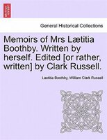 Memoirs Of Mrs Laetitia Boothby. Written By Herself. Edited [or Rather, Written By Clark Russell.