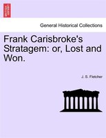 Frank Carisbroke's Stratagem: Or, Lost And Won.