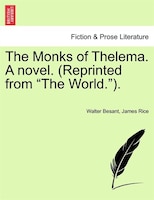 The Monks Of Thelema. A Novel. (reprinted From The World.).