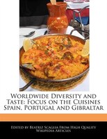 Worldwide Diversity And Taste: Focus On The Cuisines Spain, Portugal And Gibraltar