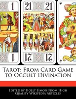 Tarot: From Card Game To Occult Divination