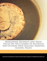 Worldwide Diversity And Taste: Focus On The Cuisines Of Australia And Oceania (new Zealand, Mariana Islands, Palau)