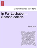 In Far Lochaber ... Second Edition.