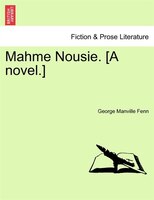 Mahme Nousie. [a Novel.