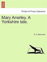 Mary Anerley. A Yorkshire tale. VOL. II