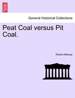 Peat Coal Versus Pit Coal.