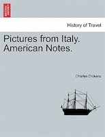 Pictures From Italy. American Notes.