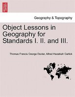 Object Lessons In Geography For Standards I. Ii. And Iii.